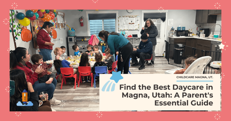 Find the Best Daycare Near Me in Magna, Utah: A Parent's Essential Guide