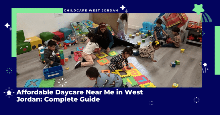 Affordable Daycare Near Me in West Jordan: Complete Guide (+Best Option)