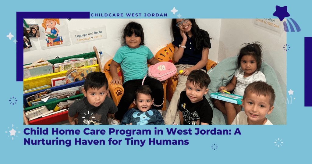 Best Child Home Care Program in West Jordan: Tiny Humans