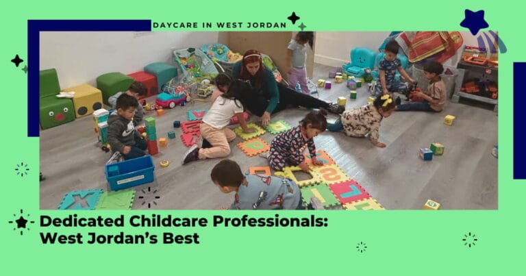 Dedicated Childcare Professionals: West Jordan&rsquo;s Best